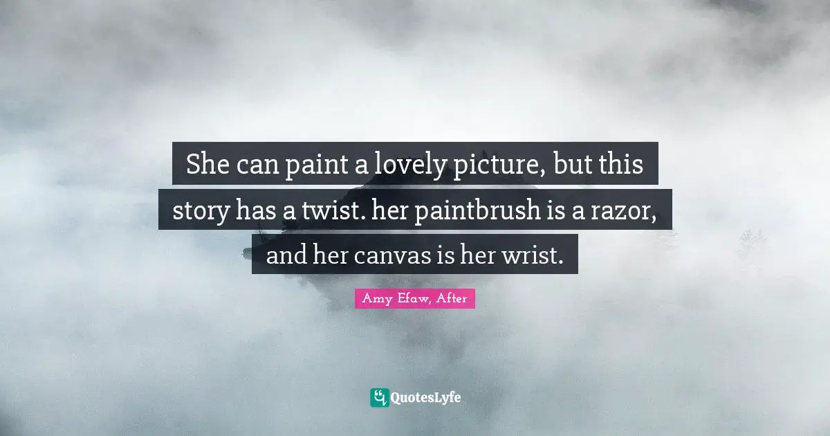 She can paint a lovely picture, but this story has a twist. her paintbrush is a razor, and her canvas is her wrist.