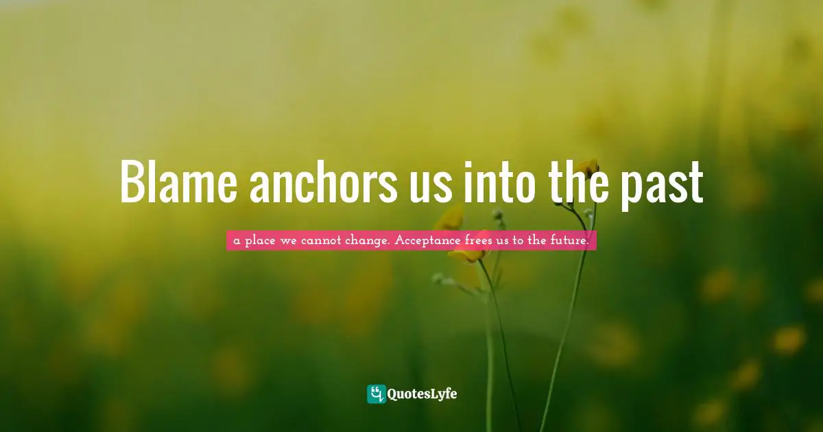 Blame anchors us into the past