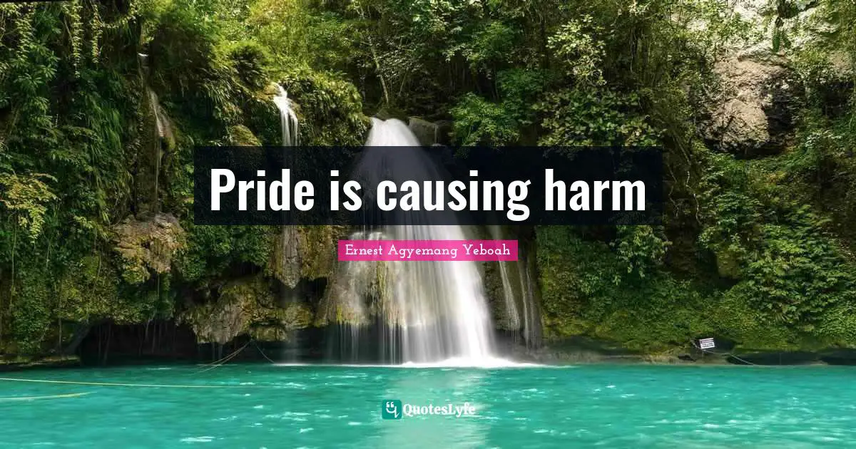 Pride is causing harm