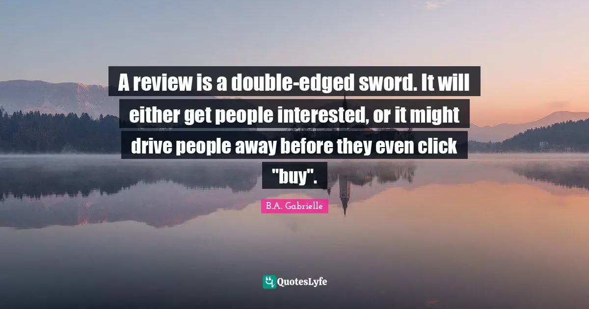 A review is a double-edged sword. It will either get people interested, or it might drive people away before they even click "buy".