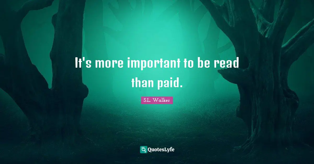 It's more important to be read than paid.