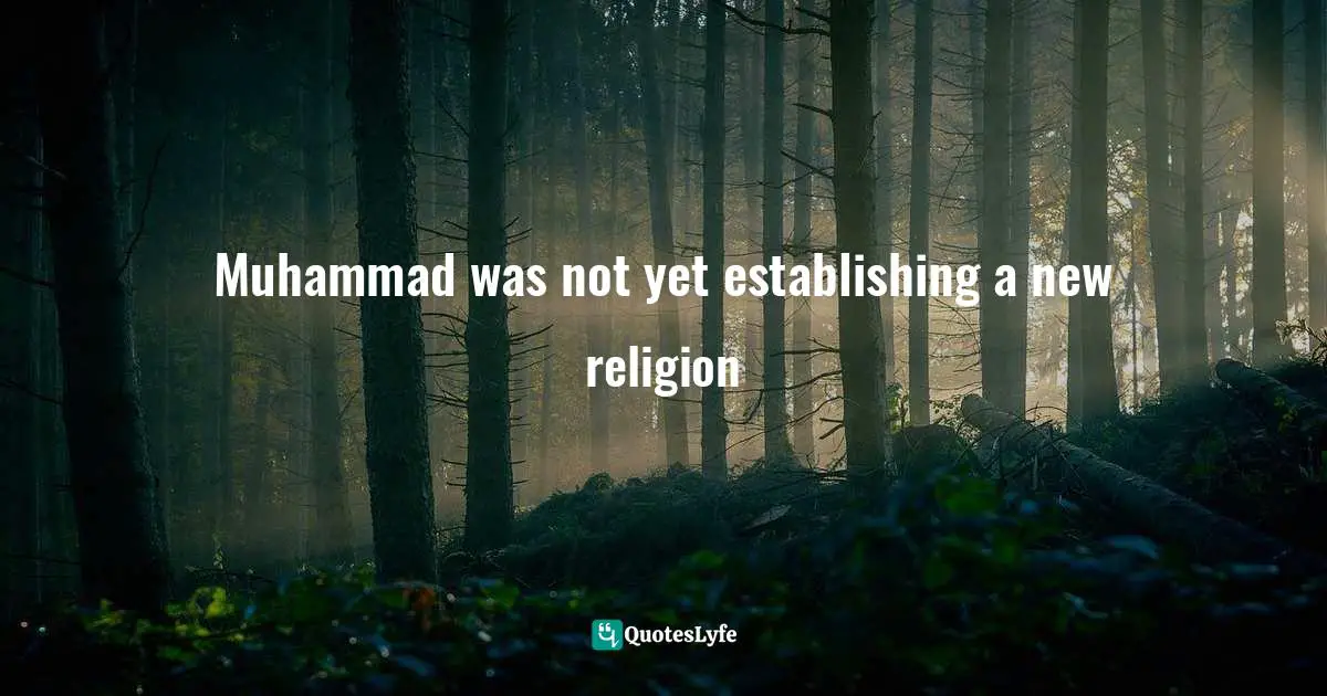 Muhammad was not yet establishing a new religion
