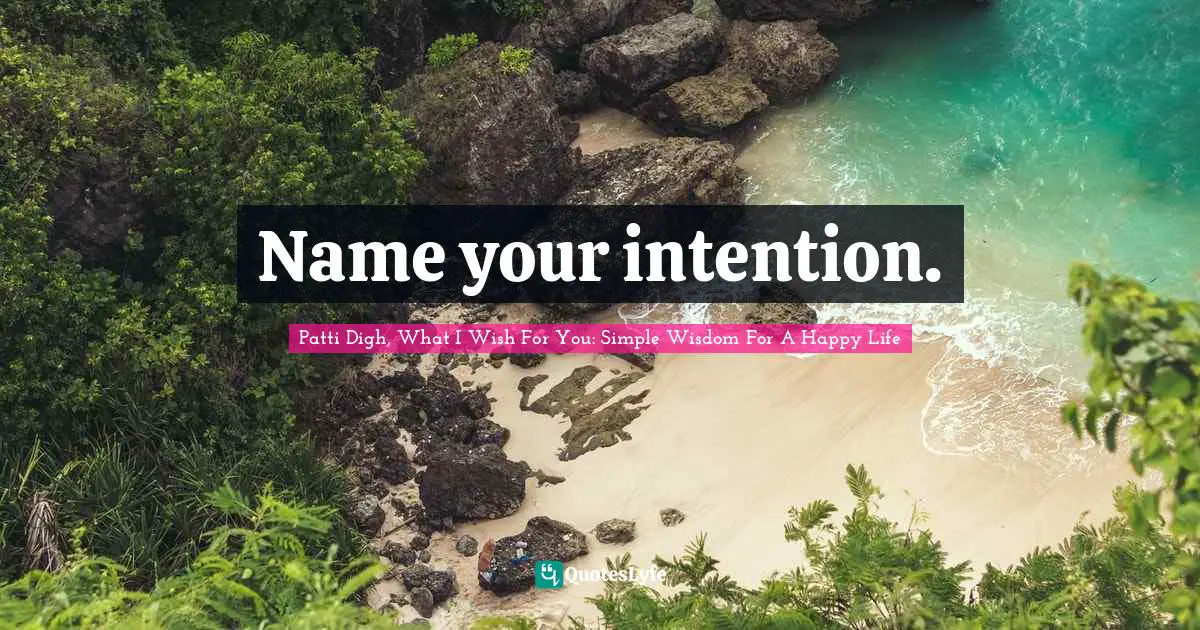 Name your intention.