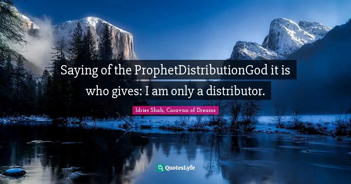 Saying of the ProphetDistributionGod it is who gives: I am only a distributor.