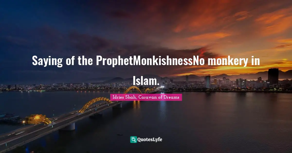 Saying of the ProphetMonkishnessNo monkery in Islam.