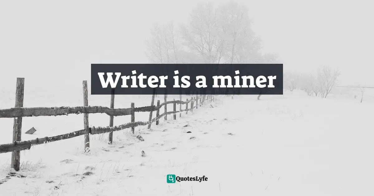 Writer is a miner