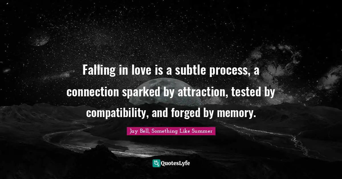 Falling in love is a subtle process, a connection sparked by attraction, tested by compatibility, and forged by memory.