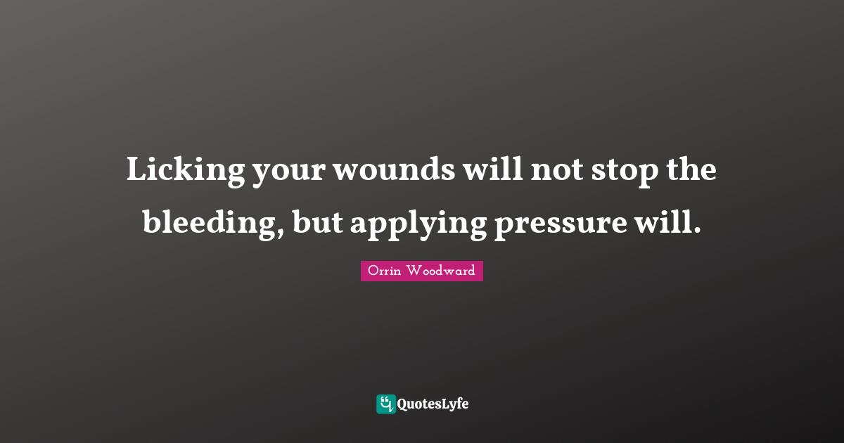Licking your wounds will not stop the bleeding, but applying pressure will.