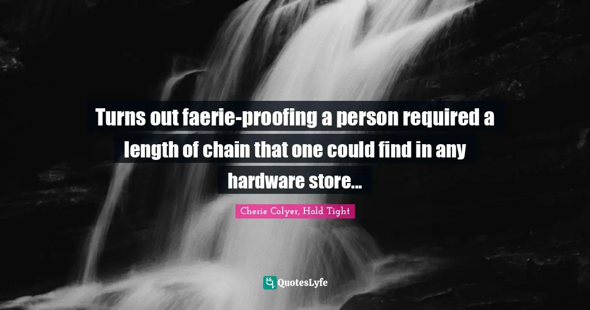 Turns out faerie-proofing a person required a length of chain that one could find in any hardware store...
