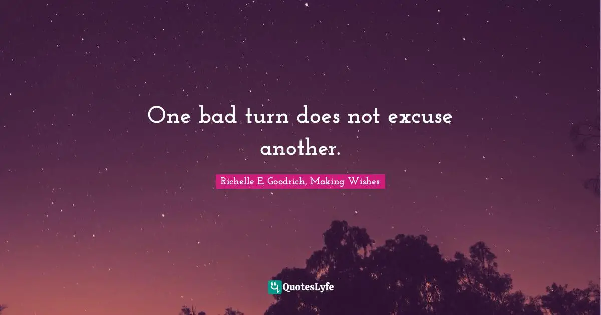 Unkindness Quotes: "One bad turn does not excuse another."