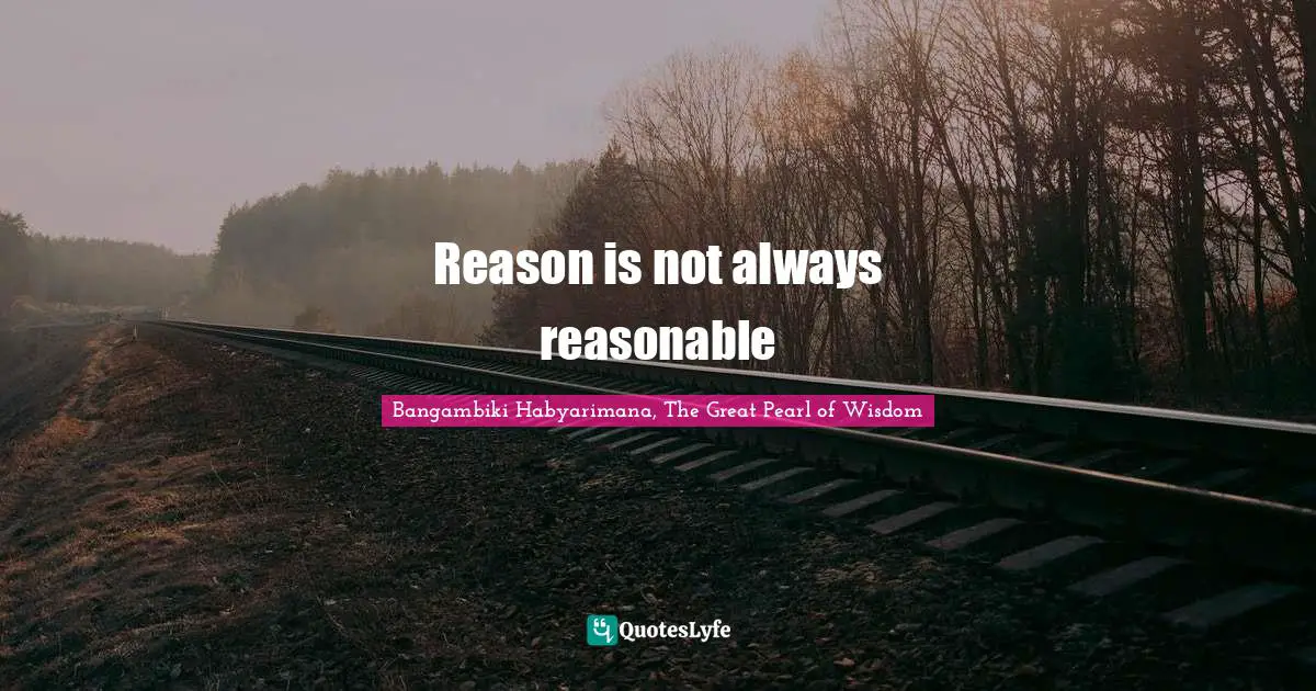 Reason is not always reasonable