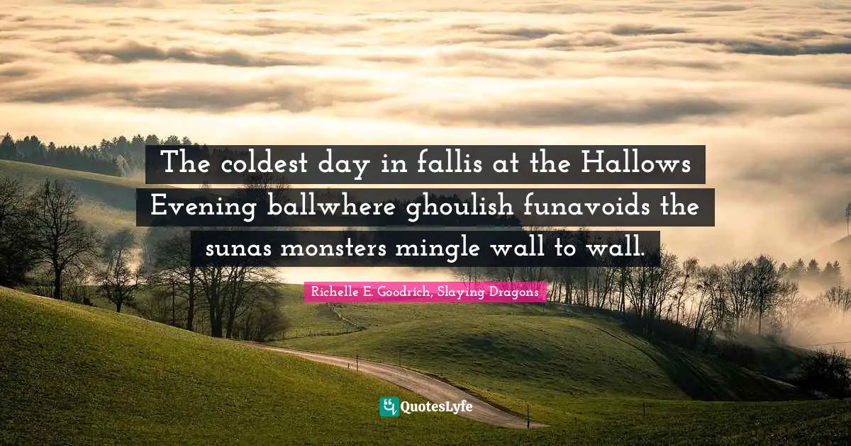The coldest day in fallis at the Hallows Evening ballwhere ghoulish funavoids the sunas monsters mingle wall to wall.