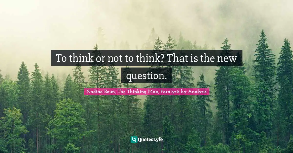 To think or not to think? That is the new question.