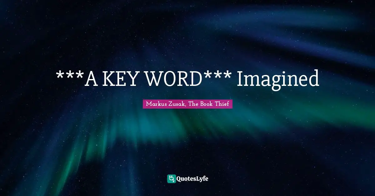 ***A KEY WORD*** Imagined