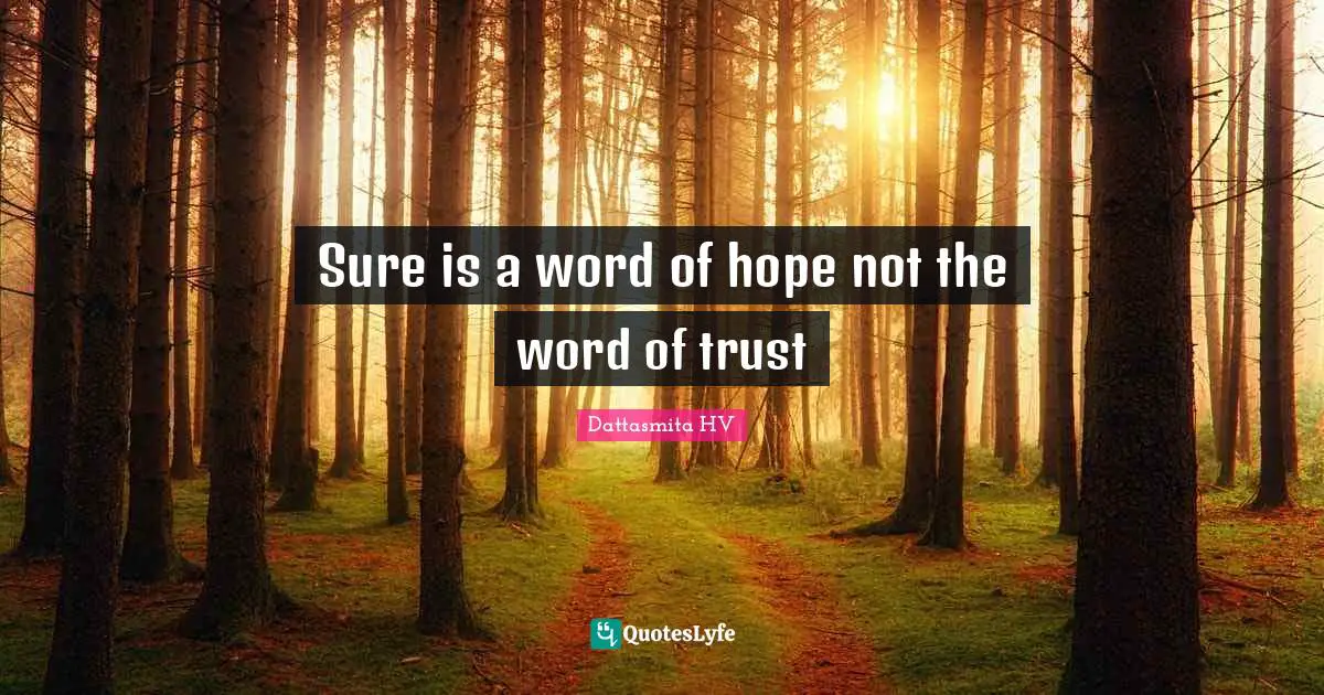 Sure is a word of hope not the word of trust