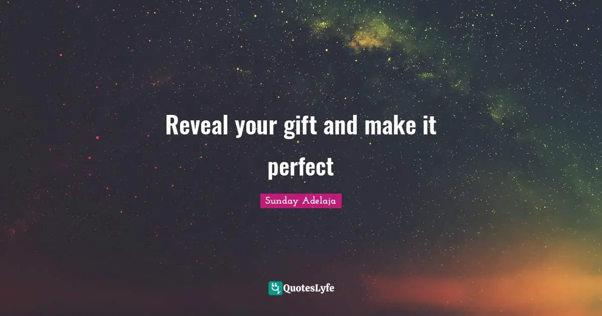 Reveal your gift and make it perfect