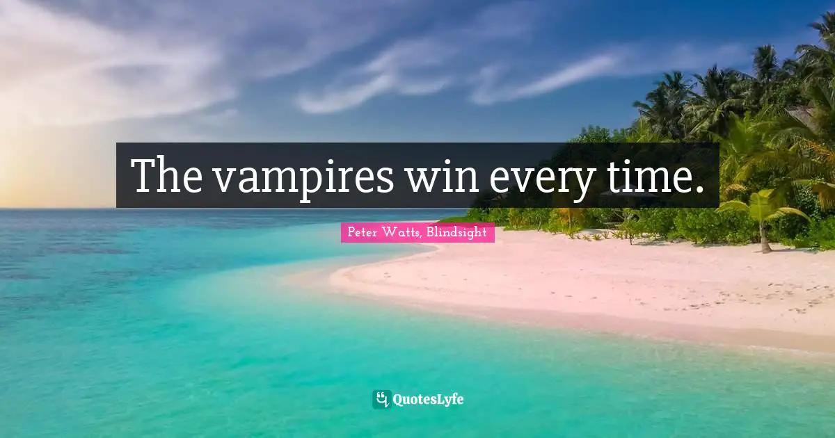 The vampires win every time.