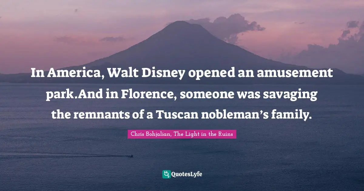 In America, Walt Disney opened an amusement park.And in Florence, someone was savaging the remnants of a Tuscan nobleman’s family.