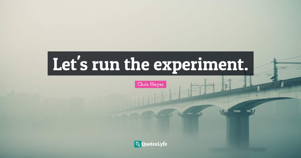 Let's run the experiment.