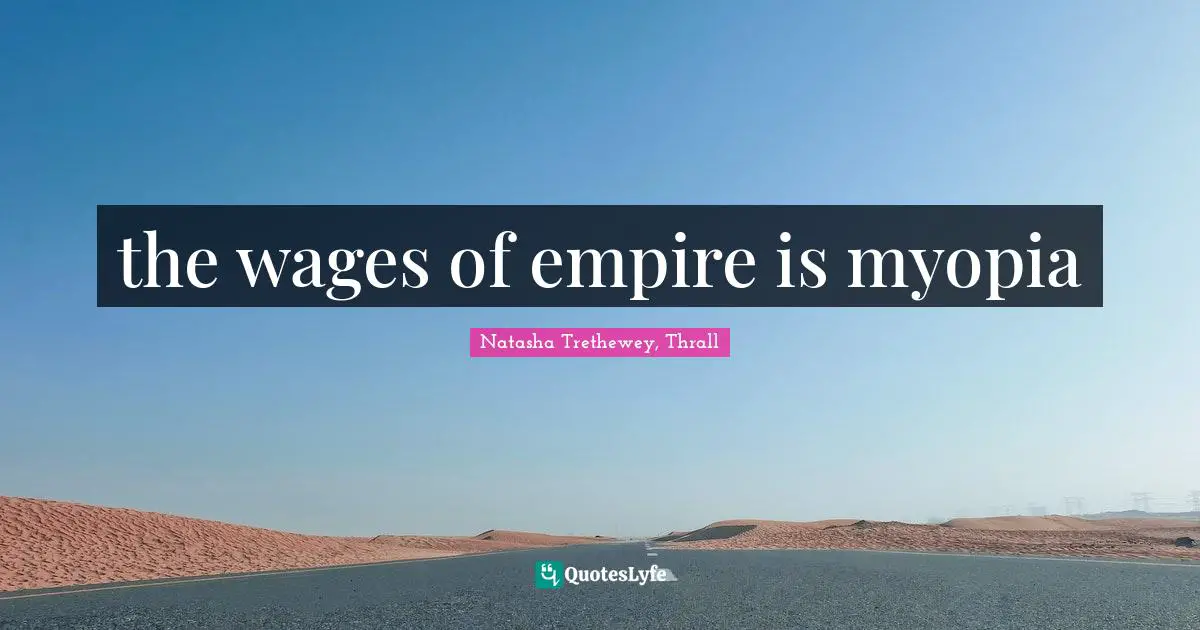 the wages of empire is myopia