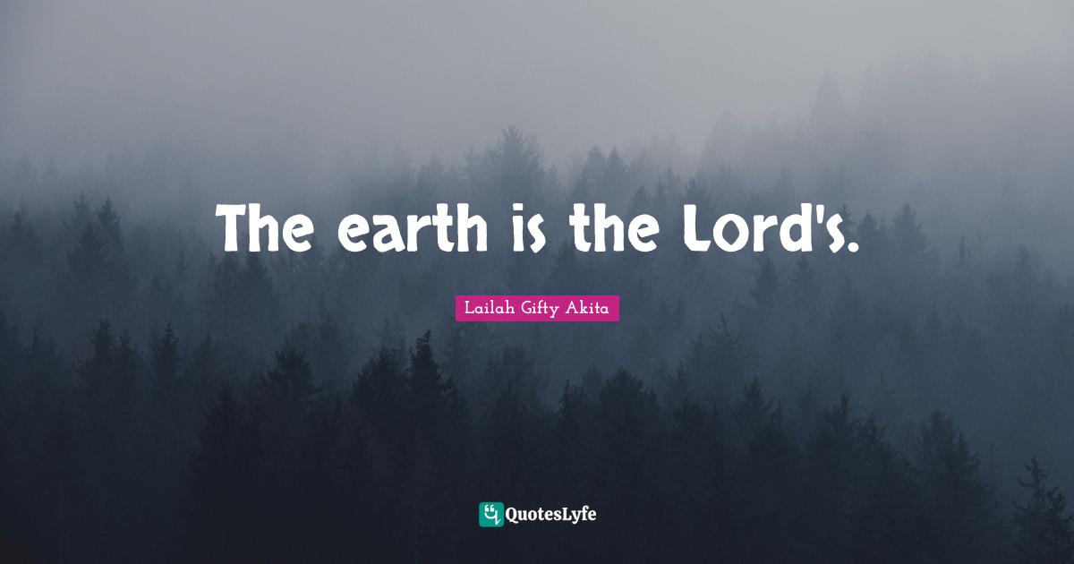 The earth is the Lord's.