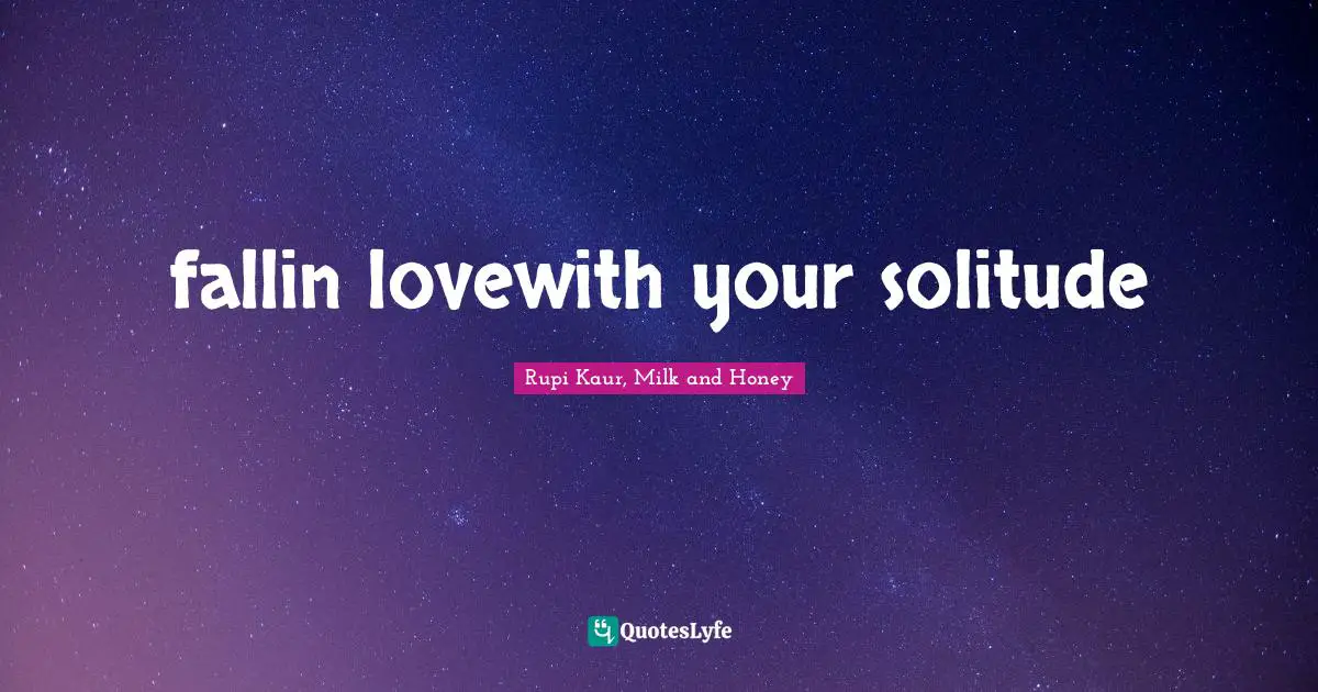 fallin lovewith your solitude