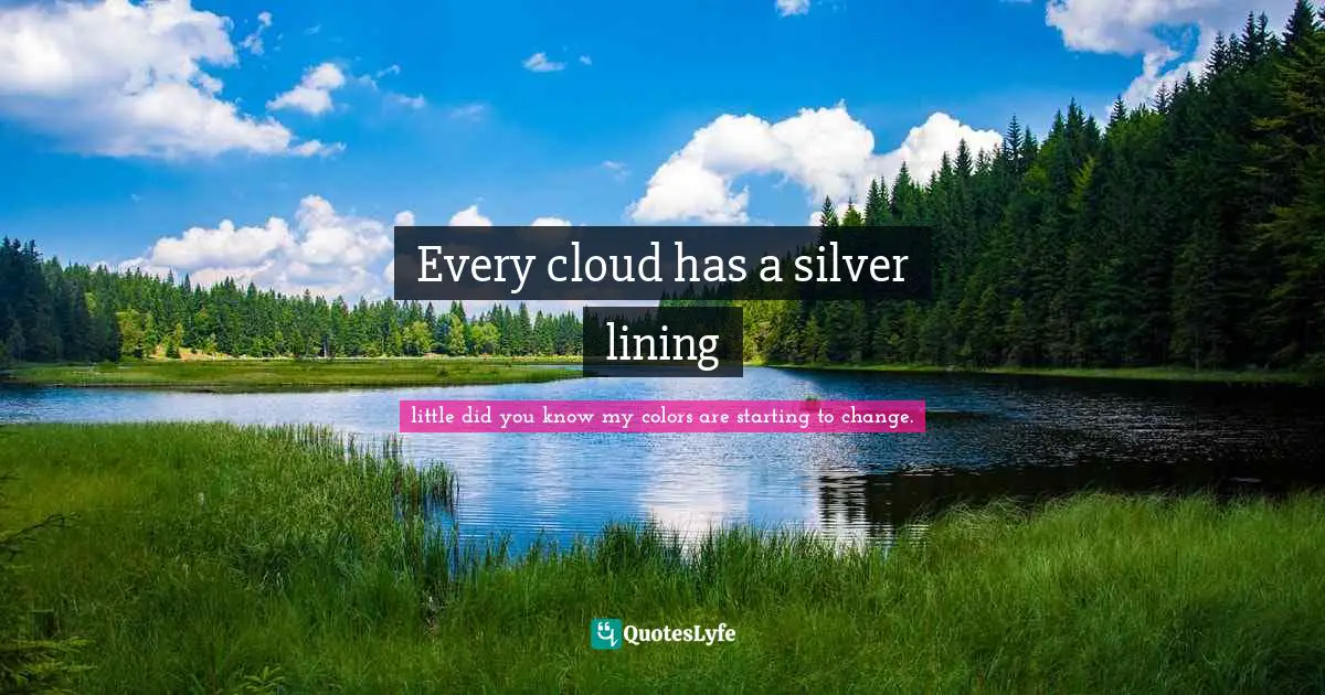 Every cloud has a silver lining