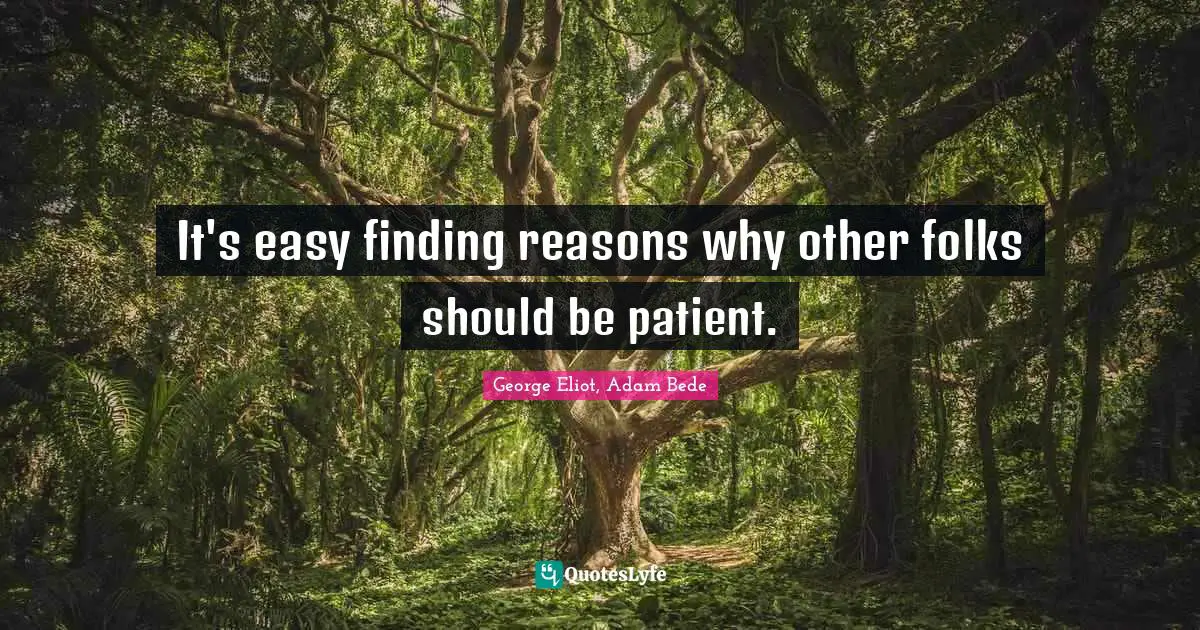 It's easy finding reasons why other folks should be patient.