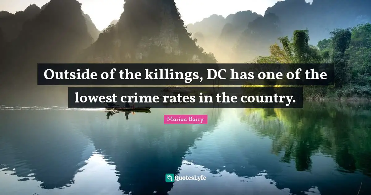 Outside of the killings, DC has one of the lowest crime rates in the country.