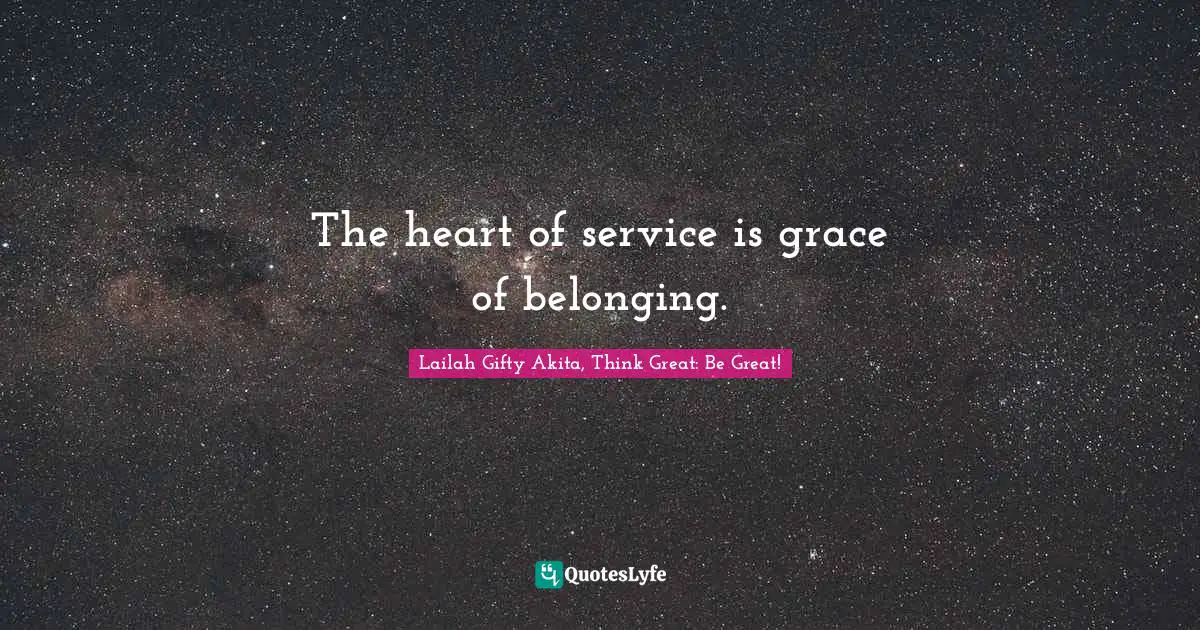 Volunteerism Quotes: "The heart of service is grace of belonging."