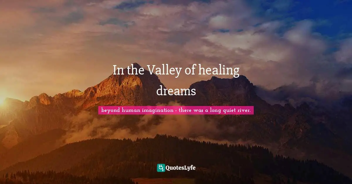 In the Valley of healing dreams