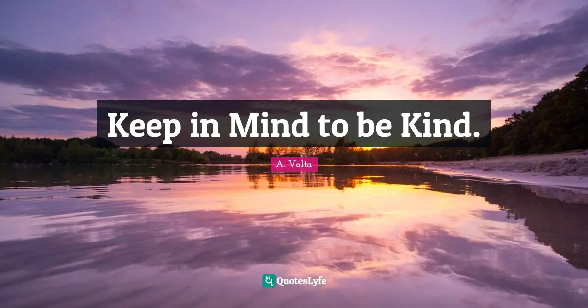 Keep in Mind to be Kind.
