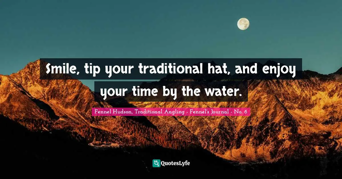 Smile, tip your traditional hat, and enjoy your time by the water.