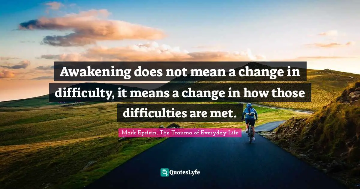 Awakening does not mean a change in difficulty, it means a change in how those difficulties are met.