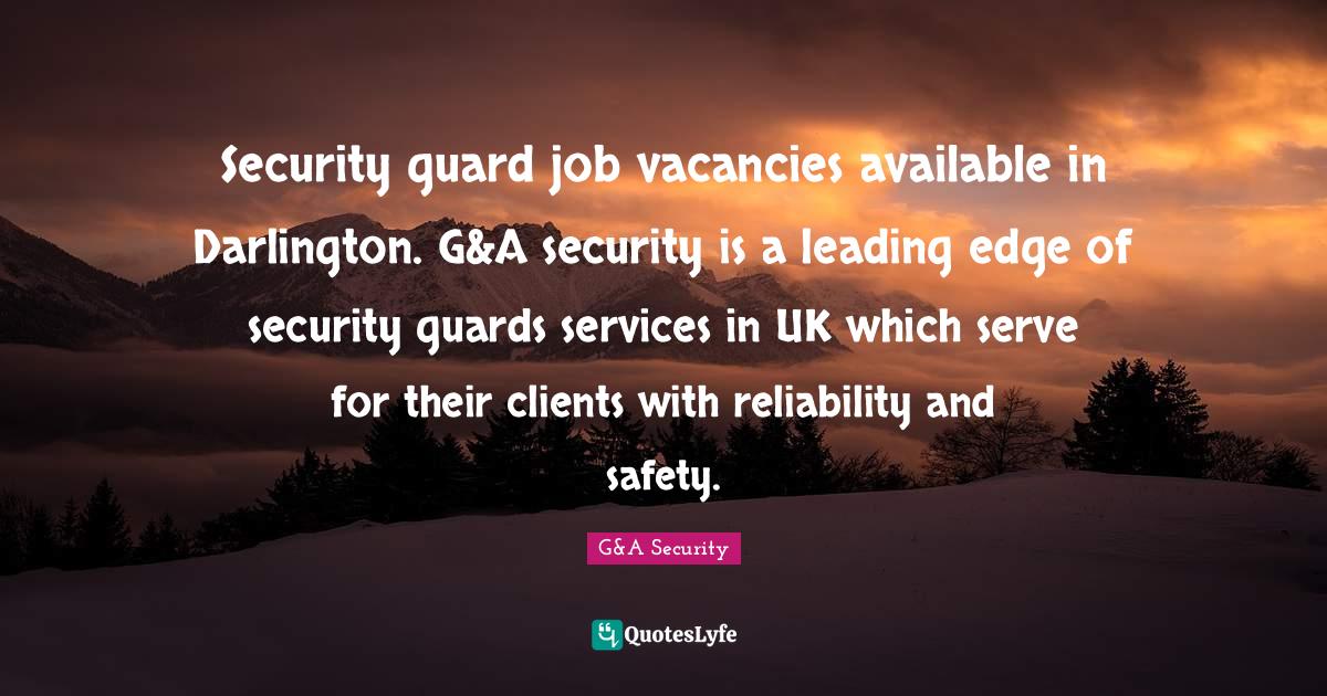 Security guard job vacancies available in Darlington. G&A security is