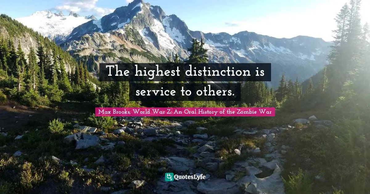 The highest distinction is service to others.