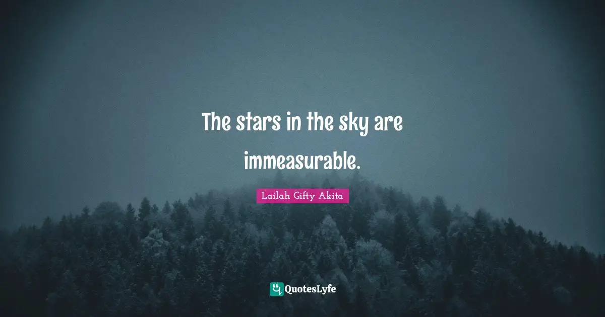 The stars in the sky are immeasurable.