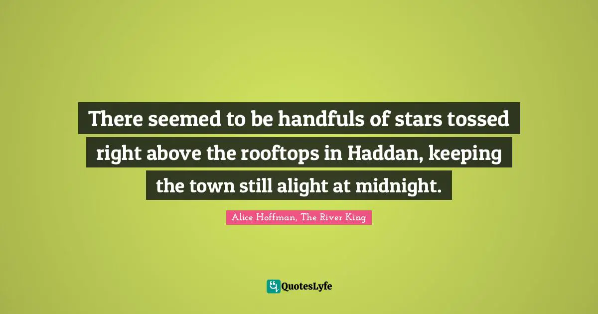 There seemed to be handfuls of stars tossed right above the rooftops in Haddan, keeping the town still alight at midnight.