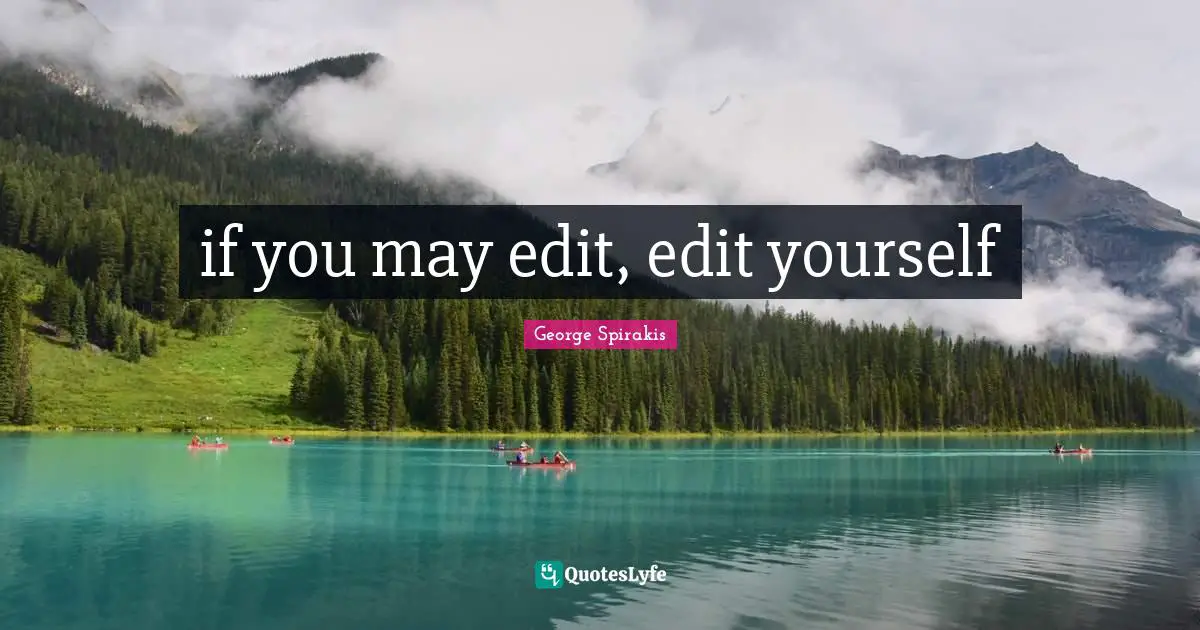 if you may edit, edit yourself