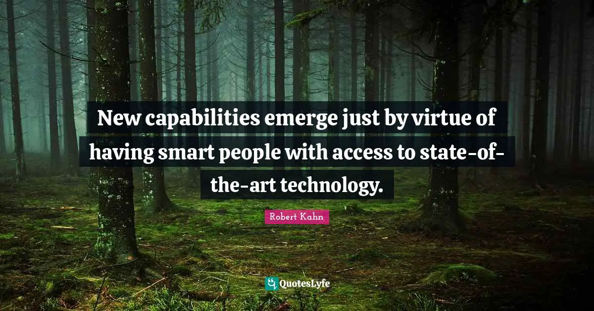 Edge Quotes: "New capabilities emerge just by virtue of having smart people with access to state-of-the-art technology."