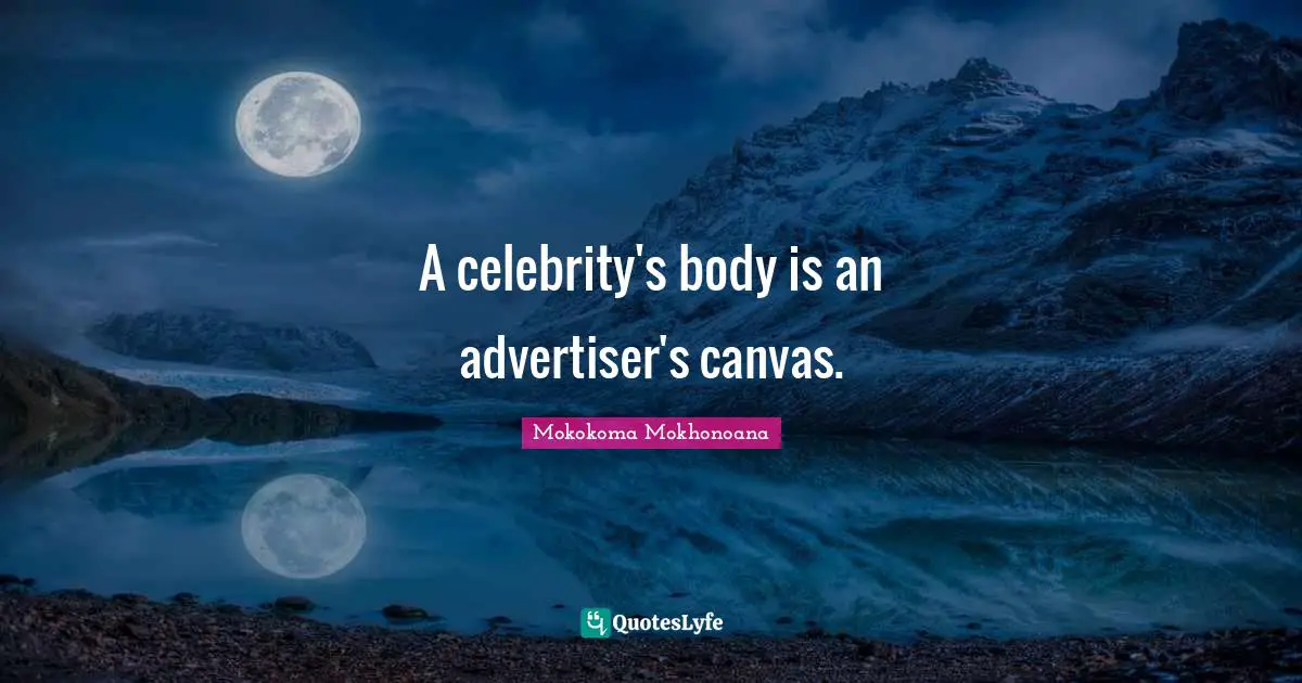 A celebrity's body is an advertiser's canvas.