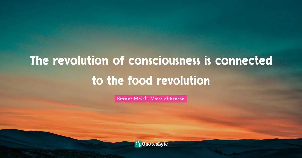 The revolution of consciousness is connected to the food revolution