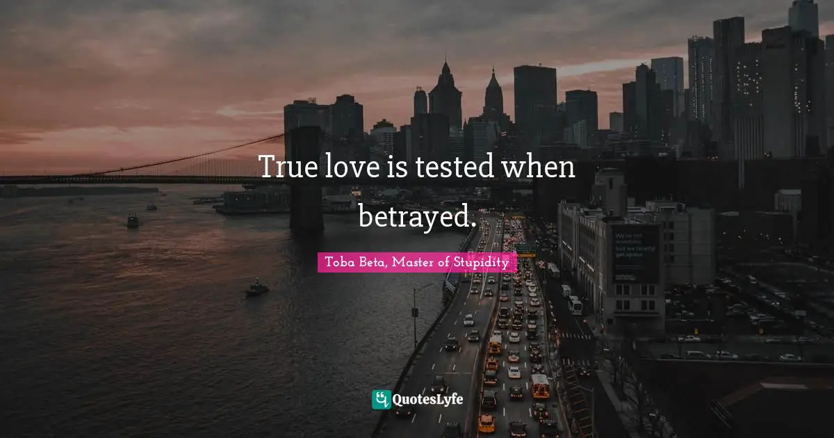 True love is tested when betrayed.