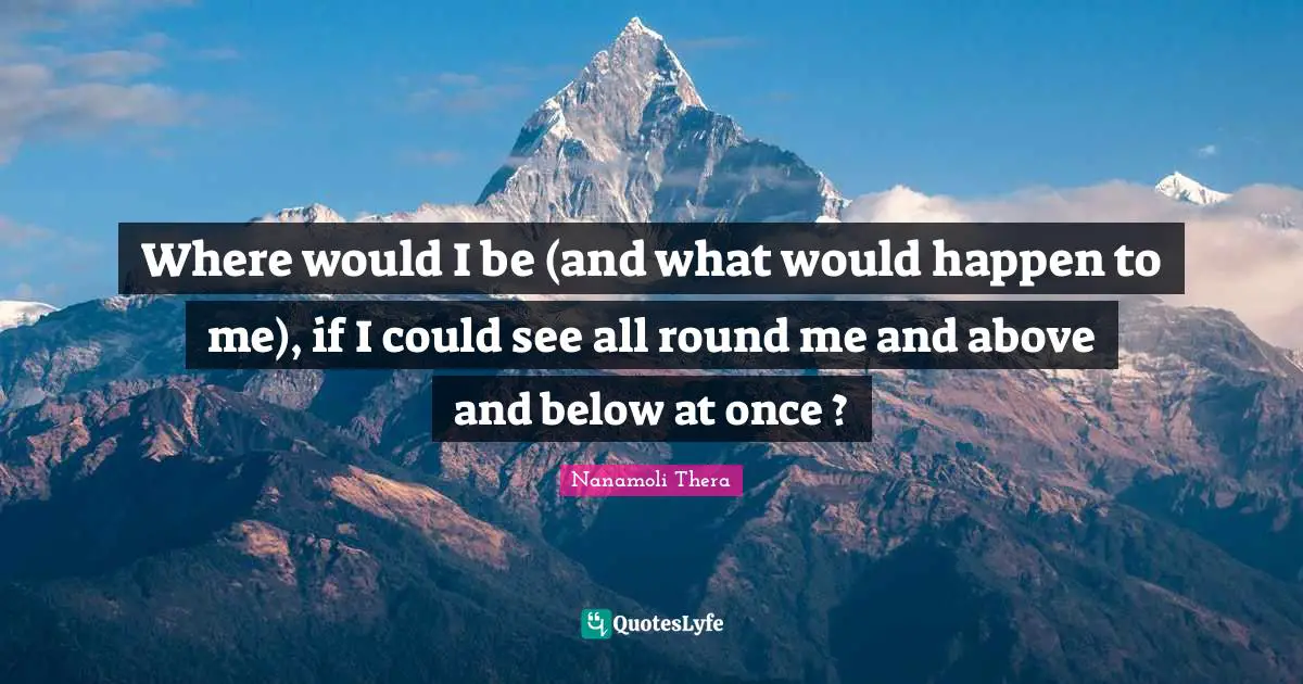 Where would I be (and what would happen to me), if I could see all round me and above and below at once ?