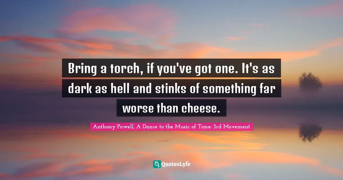 Bring a torch, if you've got one. It's as dark as hell and stinks of something far worse than cheese.