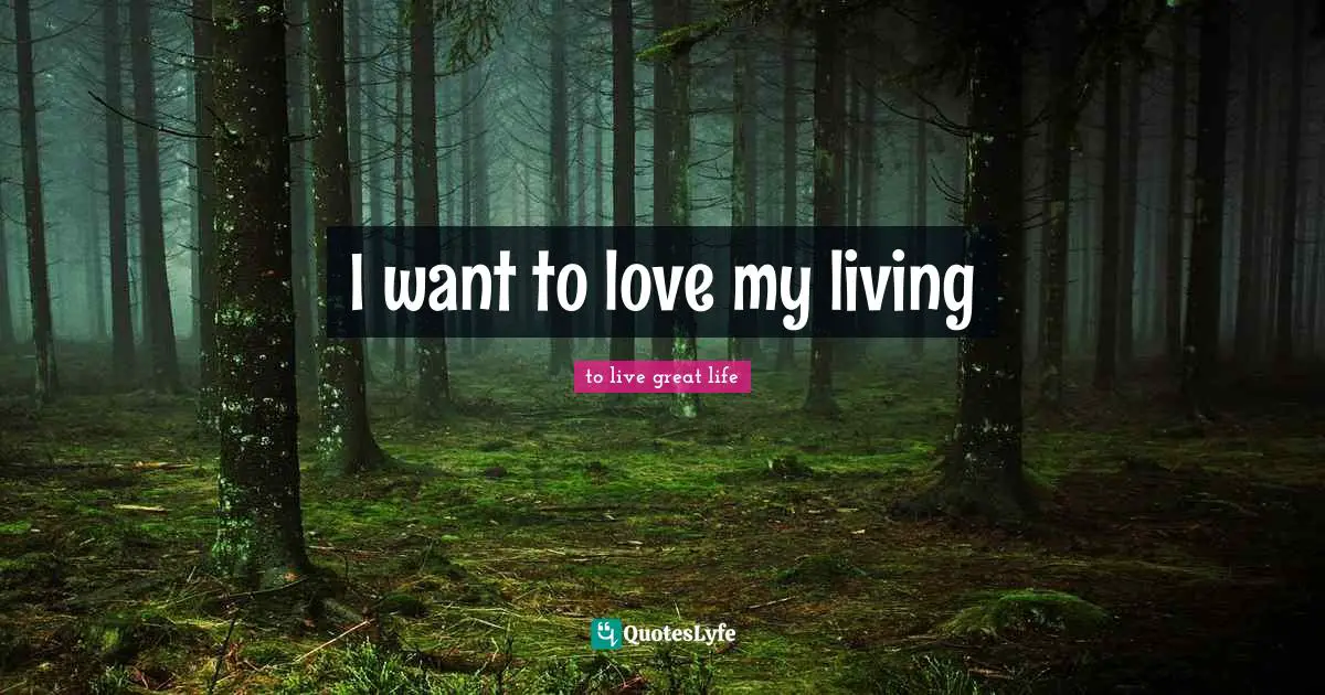 I want to love my living