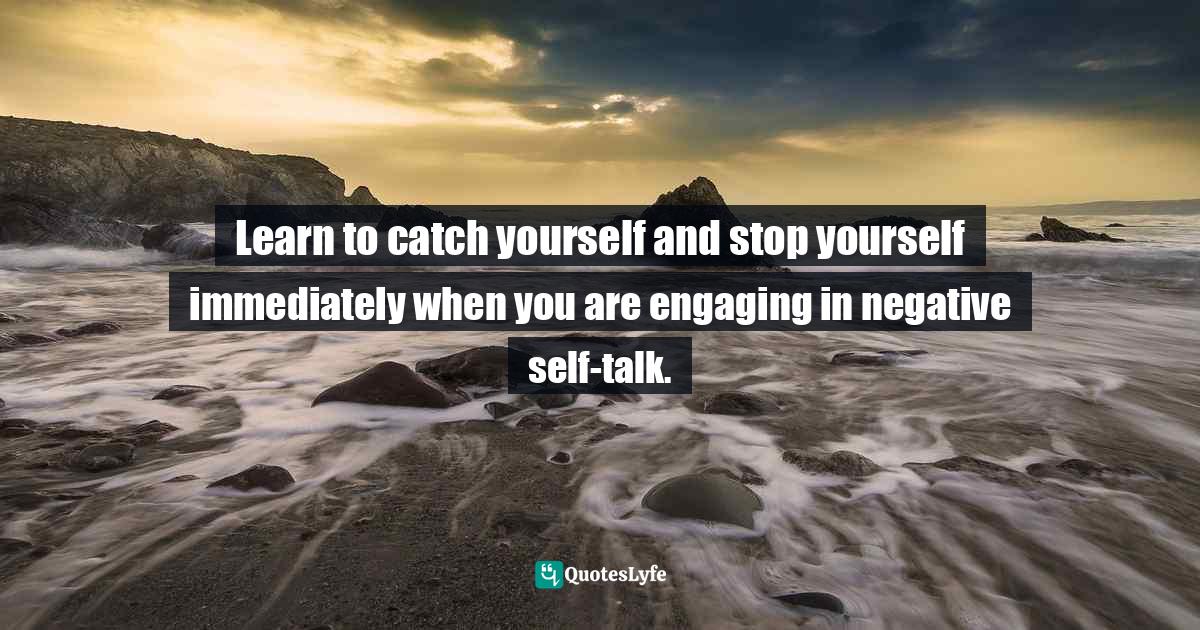 Learn to catch yourself and stop yourself immediately when you are eng