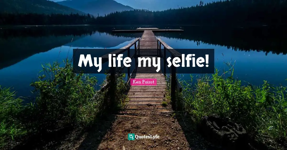 My life my selfie!