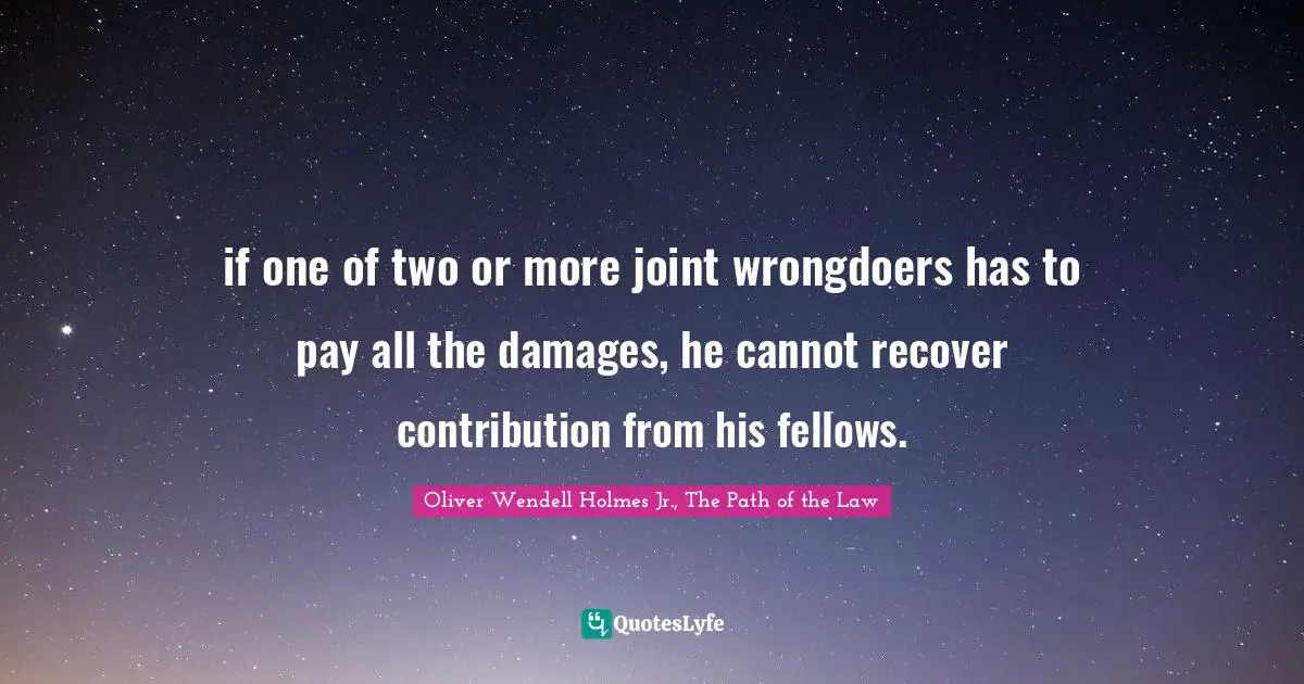 if one of two or more joint wrongdoers has to pay all the damages, he cannot recover contribution from his fellows.