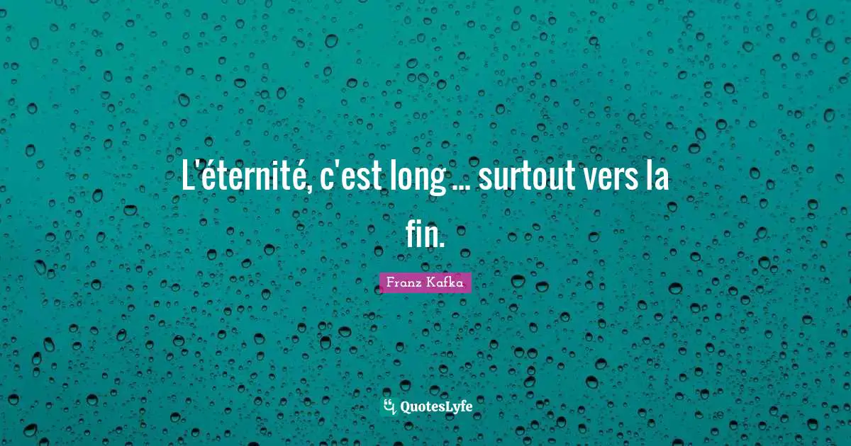 L'éternité, c'est long ... surtout vers la fin.
